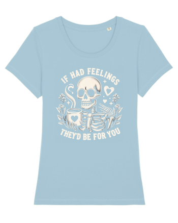If I Had Feelings They'd Be for You Sky Blue