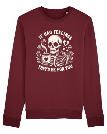 If I Had Feelings They'd Be for You Burgundy