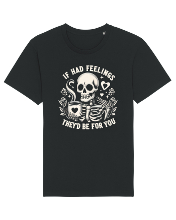 If I Had Feelings They'd Be for You Black