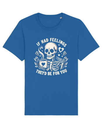 If I Had Feelings They'd Be for You Royal Blue