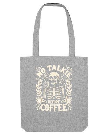 No Talkie before Coffee Heather Grey