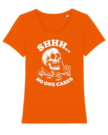 Shh No One Cares Bright Orange
