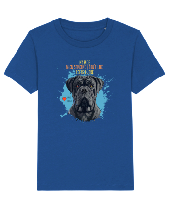MY FACE WHEN SOMEONE TELLS A JOKE - Cane Corso Majorelle Blue