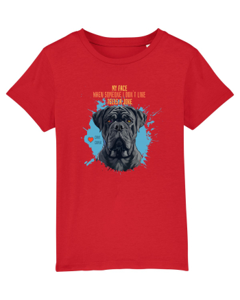 MY FACE WHEN SOMEONE TELLS A JOKE - Cane Corso Red
