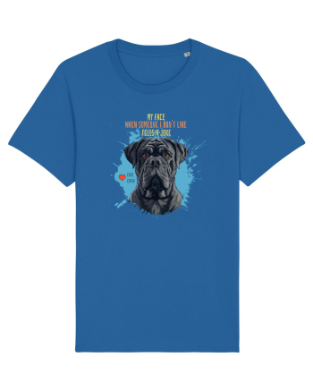 MY FACE WHEN SOMEONE TELLS A JOKE - Cane Corso Royal Blue