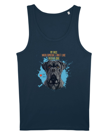 MY FACE WHEN SOMEONE TELLS A JOKE - Cane Corso Navy