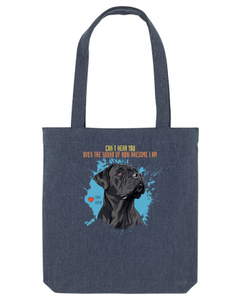 CAN`T HEAR YOU AM AWESOME - Cane Corso Midnight Blue