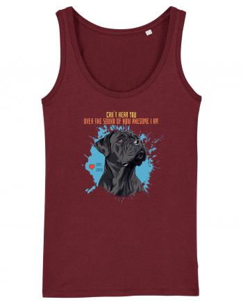 CAN`T HEAR YOU AM AWESOME - Cane Corso Burgundy