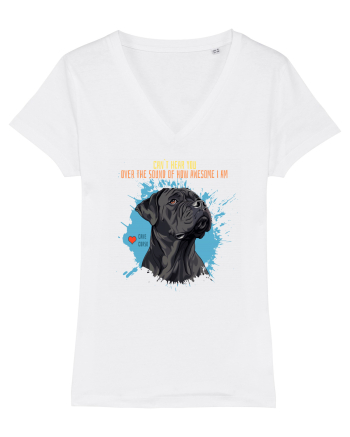 CAN`T HEAR YOU AM AWESOME - Cane Corso White