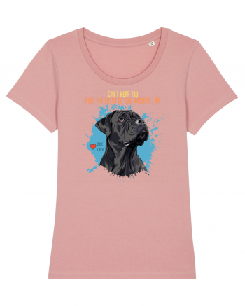 CAN`T HEAR YOU AM AWESOME - Cane Corso Canyon Pink