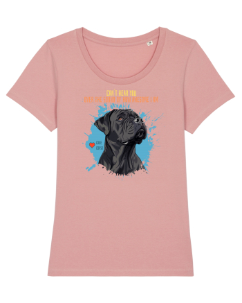 CAN`T HEAR YOU AM AWESOME - Cane Corso Canyon Pink