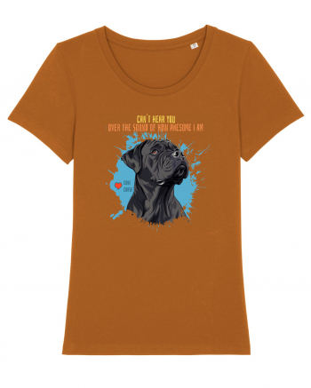 CAN`T HEAR YOU AM AWESOME - Cane Corso Roasted Orange