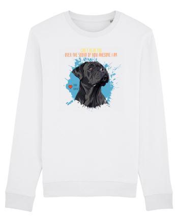 CAN`T HEAR YOU AM AWESOME - Cane Corso White
