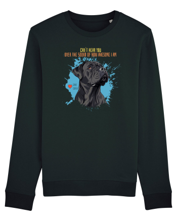 CAN`T HEAR YOU AM AWESOME - Cane Corso Black