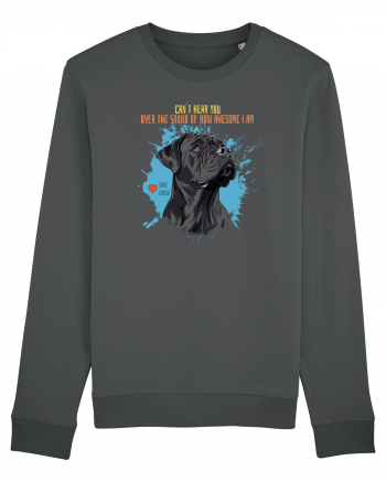 CAN`T HEAR YOU AM AWESOME - Cane Corso Anthracite