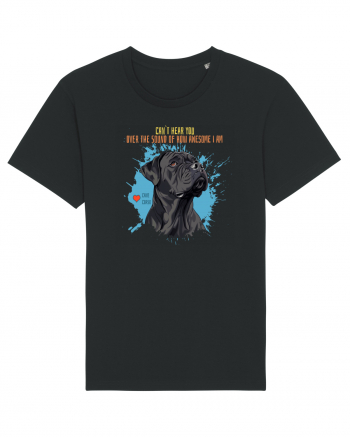 CAN`T HEAR YOU AM AWESOME - Cane Corso Black