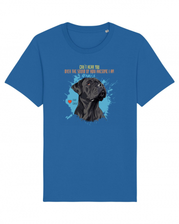 CAN`T HEAR YOU AM AWESOME - Cane Corso Royal Blue