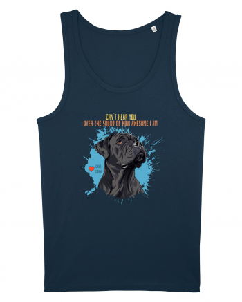 CAN`T HEAR YOU AM AWESOME - Cane Corso Navy