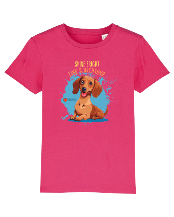SHINE BRIGHT LIKE A DACHSUND - Dachsund / Teckel Raspberry