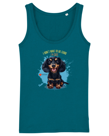 I DON`T HAVE TO BE GOOD, I`M CUTE - Dachsund / Teckel Ocean Depth