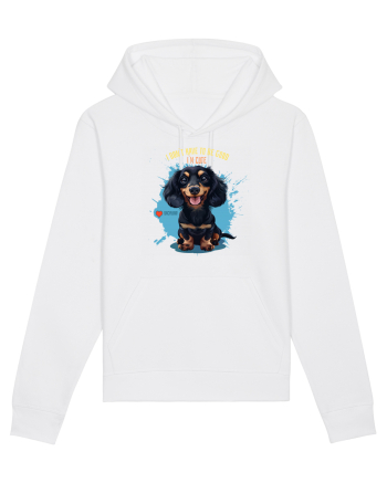 I DON`T HAVE TO BE GOOD, I`M CUTE - Dachsund / Teckel White