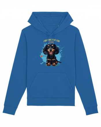 I DON`T HAVE TO BE GOOD, I`M CUTE - Dachsund / Teckel Royal Blue