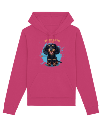 I DON`T HAVE TO BE GOOD, I`M CUTE - Dachsund / Teckel Raspberry