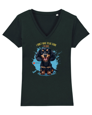 I DON`T HAVE TO BE GOOD, I`M CUTE - Dachsund / Teckel Black