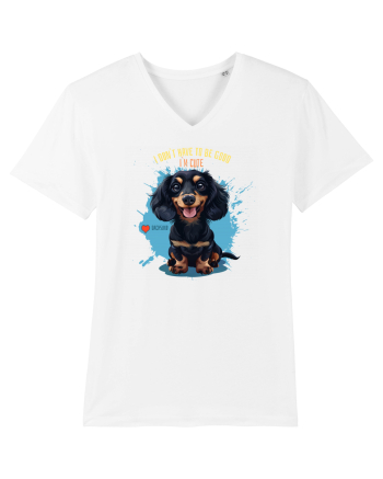 I DON`T HAVE TO BE GOOD, I`M CUTE - Dachsund / Teckel White
