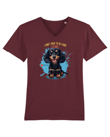 I DON`T HAVE TO BE GOOD, I`M CUTE - Dachsund / Teckel Burgundy