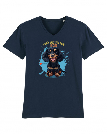 I DON`T HAVE TO BE GOOD, I`M CUTE - Dachsund / Teckel French Navy