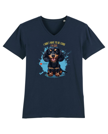 I DON`T HAVE TO BE GOOD, I`M CUTE - Dachsund / Teckel French Navy