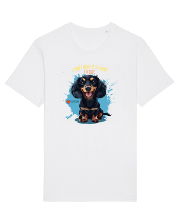 I DON`T HAVE TO BE GOOD, I`M CUTE - Dachsund / Teckel White