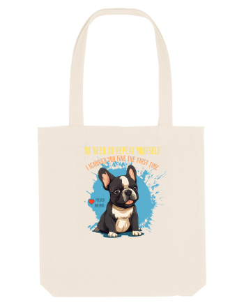 NU TREBUIE SA REPETI, TE_AM IGNORAT DE PRIMA DATA - French Bulldog Natural