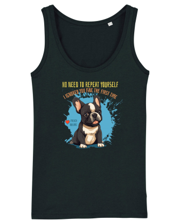 NU TREBUIE SA REPETI, TE_AM IGNORAT DE PRIMA DATA - French Bulldog Black