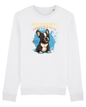 NU TREBUIE SA REPETI, TE_AM IGNORAT DE PRIMA DATA - French Bulldog White