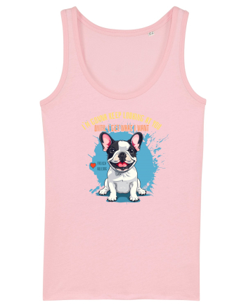 I`M GONNA KEEP LOOKING - French Bulldog Cotton Pink