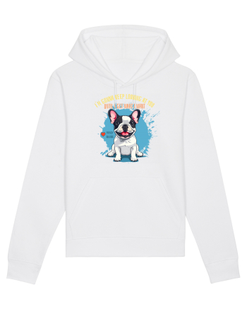 I`M GONNA KEEP LOOKING - French Bulldog White