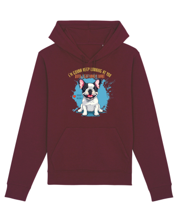I`M GONNA KEEP LOOKING - French Bulldog Burgundy