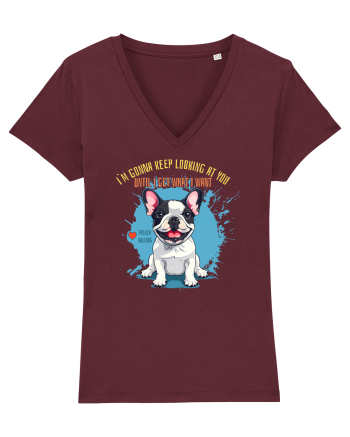 I`M GONNA KEEP LOOKING - French Bulldog Burgundy