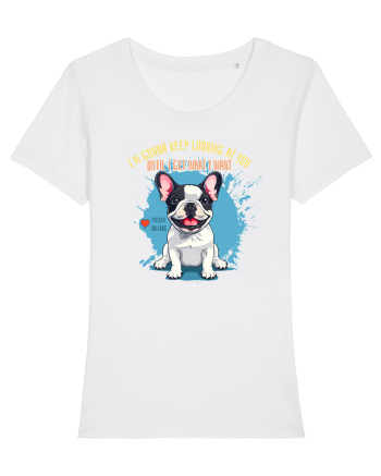 I`M GONNA KEEP LOOKING - French Bulldog White