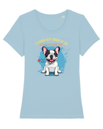 I`M GONNA KEEP LOOKING - French Bulldog Sky Blue
