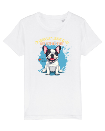 I`M GONNA KEEP LOOKING - French Bulldog White