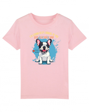 I`M GONNA KEEP LOOKING - French Bulldog Cotton Pink