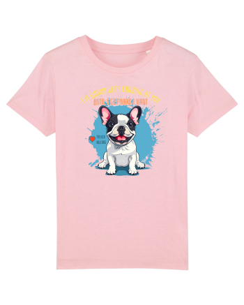 I`M GONNA KEEP LOOKING - French Bulldog Cotton Pink