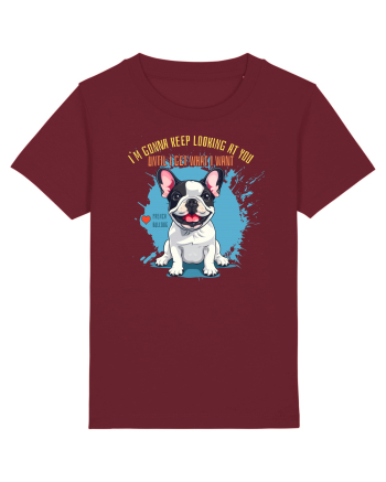 I`M GONNA KEEP LOOKING - French Bulldog Burgundy