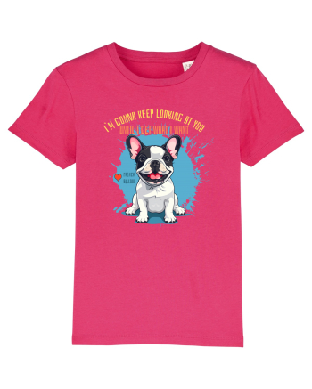 I`M GONNA KEEP LOOKING - French Bulldog Raspberry