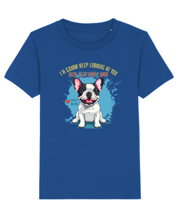 I`M GONNA KEEP LOOKING - French Bulldog Majorelle Blue
