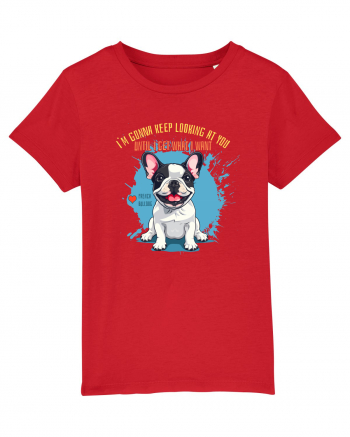 I`M GONNA KEEP LOOKING - French Bulldog Red