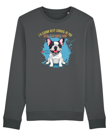 I`M GONNA KEEP LOOKING - French Bulldog Anthracite